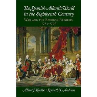 The Spanish Atlantic World in the Eighteenth Century