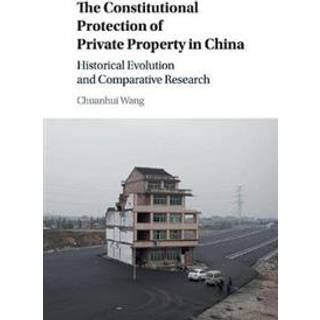 The Constitutional Protection of Private Property in China