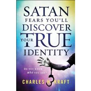 Satan Fears You`ll Discover Your True Identity – Do You Know Who You Are?
