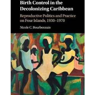 Birth Control in the Decolonizing Caribbean