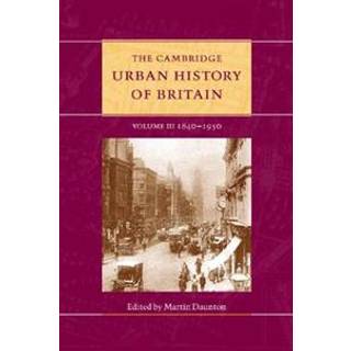 The Cambridge Urban History of Britain: Volume 3, 1840–1950