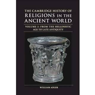 The Cambridge History of Religions in the Ancient World: Volume 2, From the Hellenistic Age to Late Antiquity