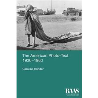 The American Photo-Text, 1930-1960