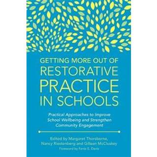 Getting More Out of Restorative Practice in Schools