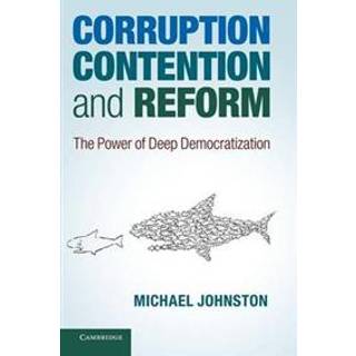 Corruption, Contention, and Reform