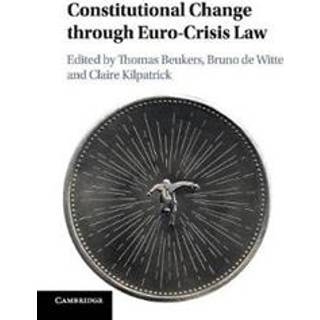 Constitutional Change through Euro-Crisis Law