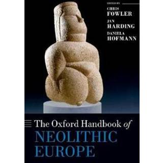 The Oxford Handbook of Neolithic Europe
