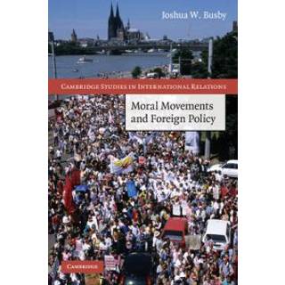 Moral Movements and Foreign Policy