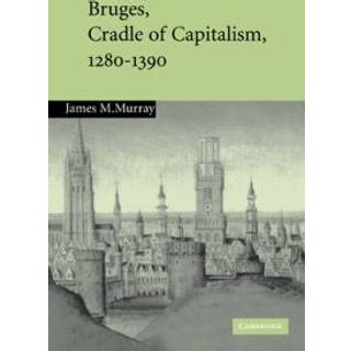 Bruges, Cradle of Capitalism, 1280–1390