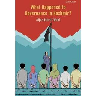 What Happened to Governance in Kashmir?