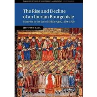 The Rise and Decline of an Iberian Bourgeoisie