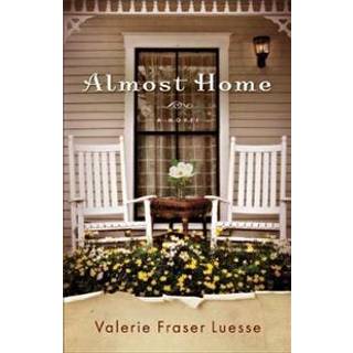Almost Home – A Novel