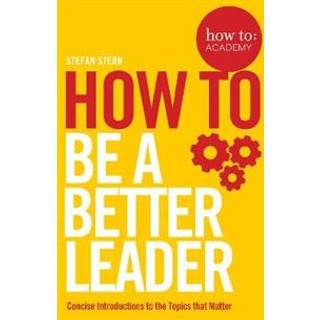 How to: Be a Better Leader
