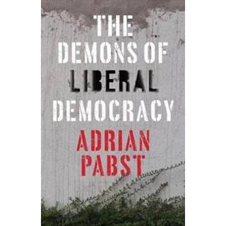 The Demons of Liberal Democracy