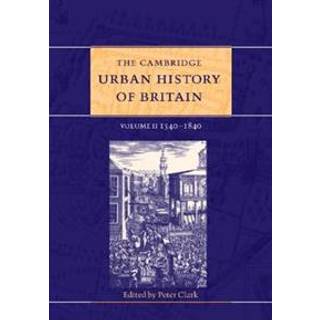 The Cambridge Urban History of Britain: Volume 2, 1540–1840