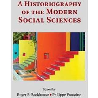 A Historiography of the Modern Social Sciences