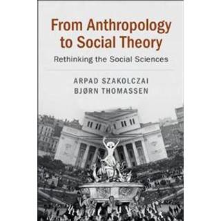 From Anthropology to Social Theory
