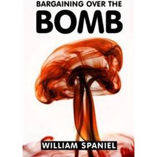 Bargaining over the Bomb