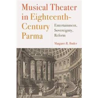 Musical Theater in Eighteenth-Century Parma