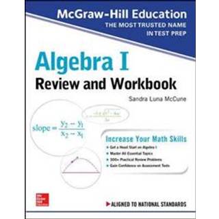 McGraw-Hill Education Algebra I Review and Workbook