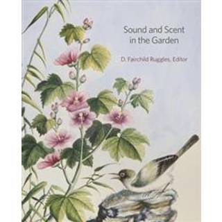 Sound and Scent in the Garden