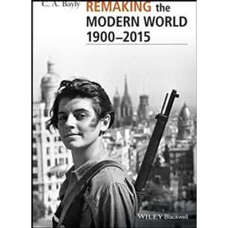 Remaking the Modern World 1900 - 2015