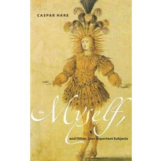 On Myself, and Other, Less Important Subjects