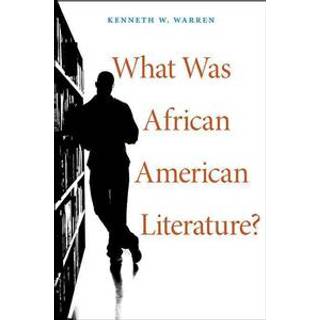 What Was African American Literature?