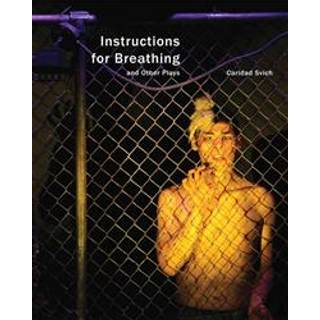 Instructions for Breathing and Other Plays