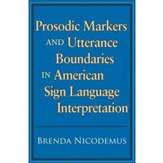 Prosodic Markers and Utterance Boundaries in American Sign Language Interpretation