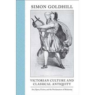 Victorian Culture and Classical Antiquity