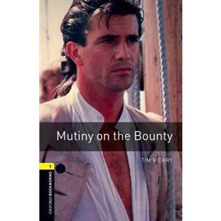 Oxford Bookworms Library: Level 1:: Mutiny on the Bounty