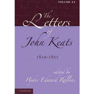 The Letters of John Keats: Volume 2, 1819–1821