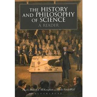 The History and Philosophy of Science: A Reader