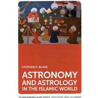 Astronomy and Astrology in the Islamic World