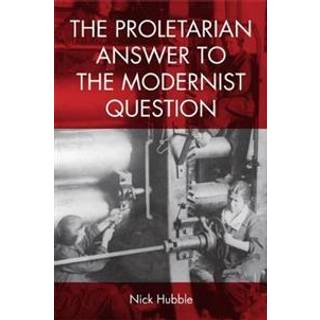 The Proletarian Answer to the Modernist Question