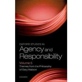 Oxford Studies in Agency and Responsibility Volume 5