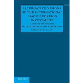 Alternative Visions of the International Law on Foreign Investment