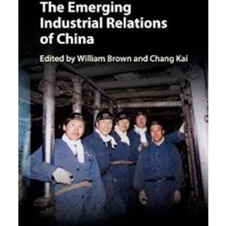 The Emerging Industrial Relations of China