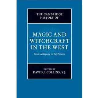 The Cambridge History of Magic and Witchcraft in the West