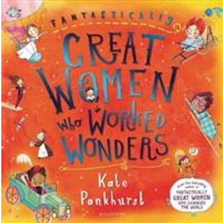 Fantastically Great Women Who Worked Wonders