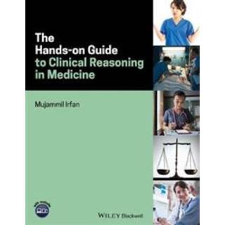 The Hands-on Guide to Clinical Reasoning in Medicine