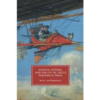 Science, Fiction, and the Fin-de-Siecle Periodical Press