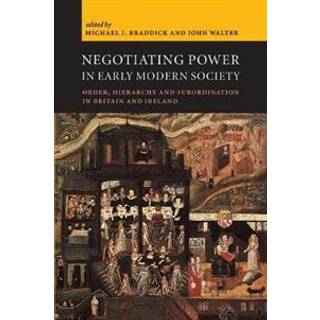 Negotiating Power in Early Modern Society