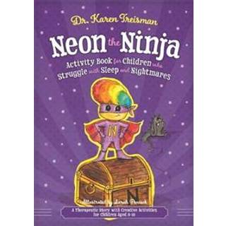 Neon the Ninja Activity Book for Children who Struggle with Sleep and Nightmares