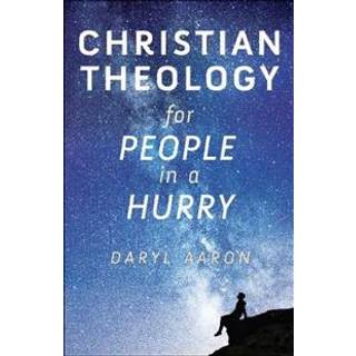 Christian Theology for People in a Hurry