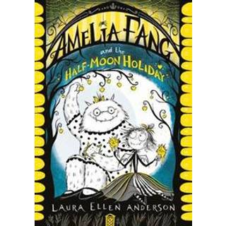 Amelia Fang and the Half-Moon Holiday