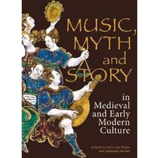 Music, Myth and Story in Medieval and Early Modern Culture