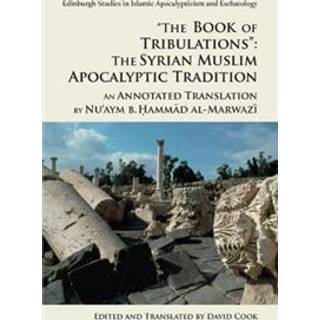"The Book of Tribulations": The Syrian Muslim Apocalyptic Tradition
