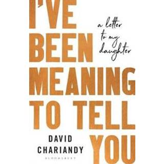 I've Been Meaning to Tell You